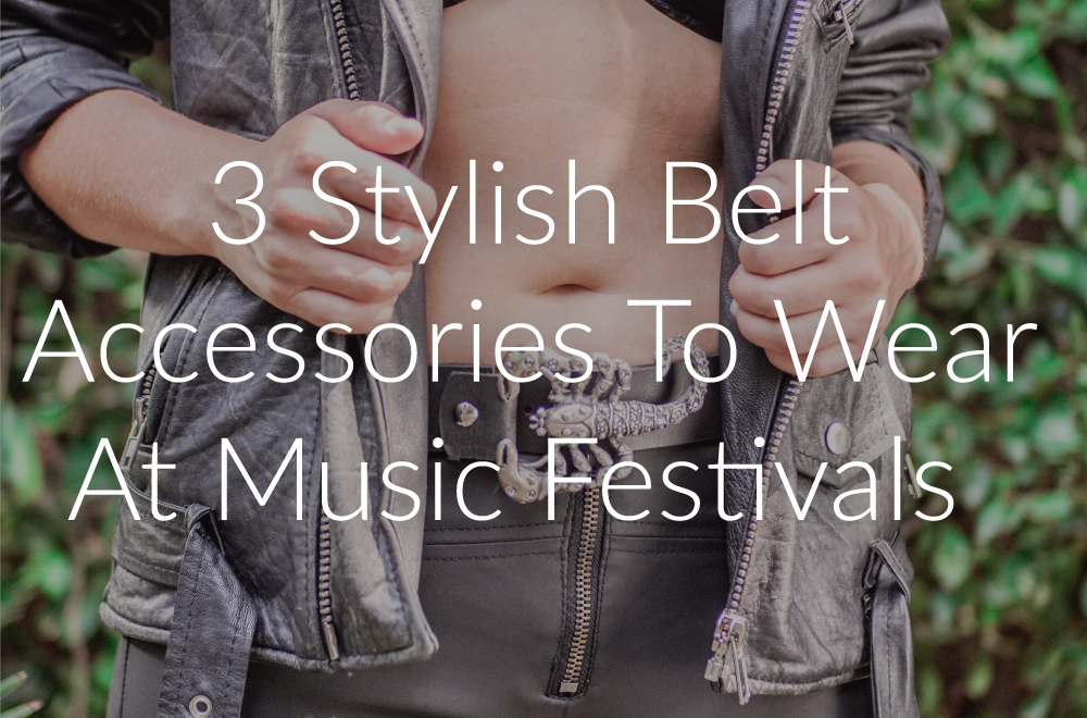 3 Stylish Belt Accessories To Wear At Music Festivals